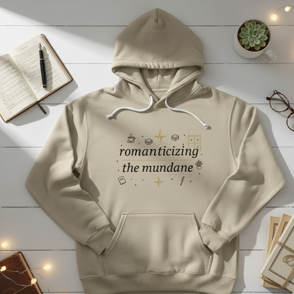 Romanticizing the Mundane Hoodie - Unisex